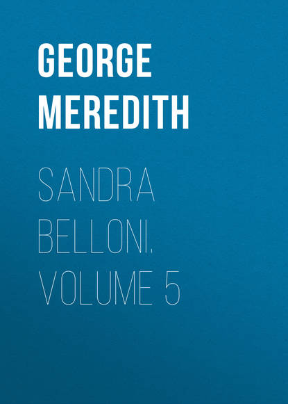 Скачать книгу Sandra Belloni. Volume 5