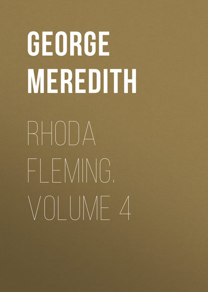 Скачать книгу Rhoda Fleming. Volume 4