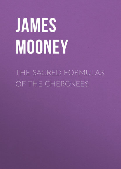 Скачать книгу The Sacred Formulas of the Cherokees