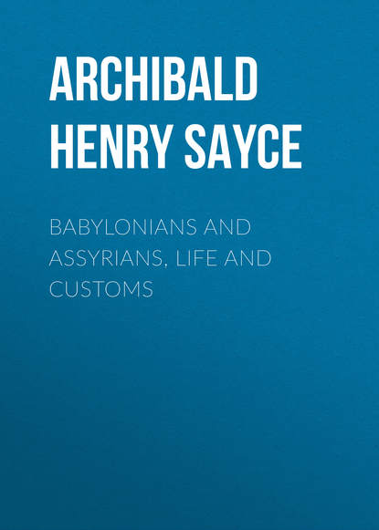 Скачать книгу Babylonians and Assyrians, Life and Customs