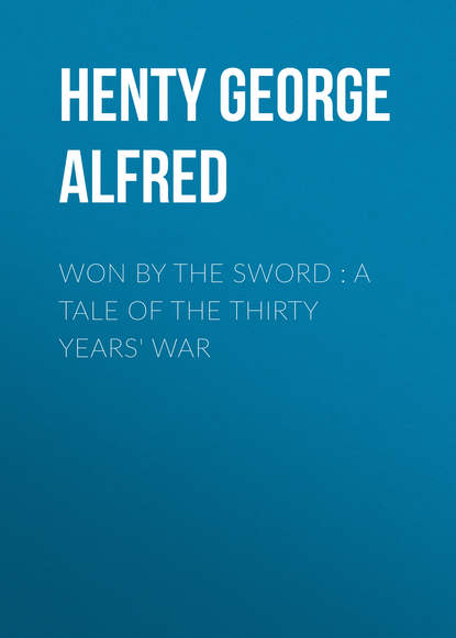 Скачать книгу Won By the Sword : a tale of the Thirty Years&apos; War