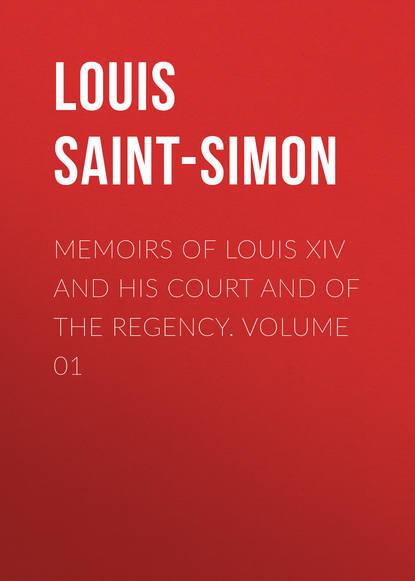 Скачать книгу Memoirs of Louis XIV and His Court and of the Regency. Volume 01