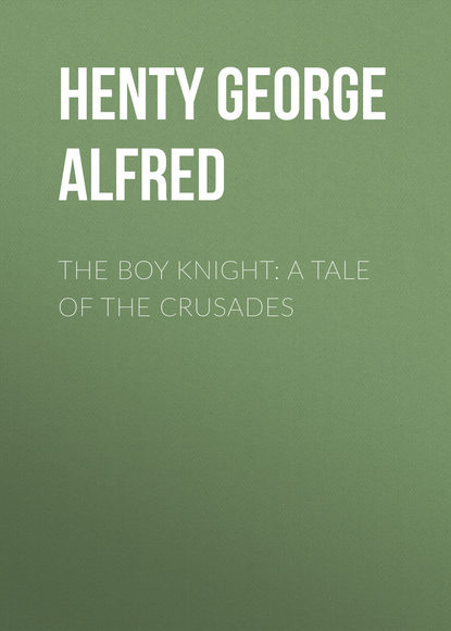 Скачать книгу The Boy Knight: A Tale of the Crusades