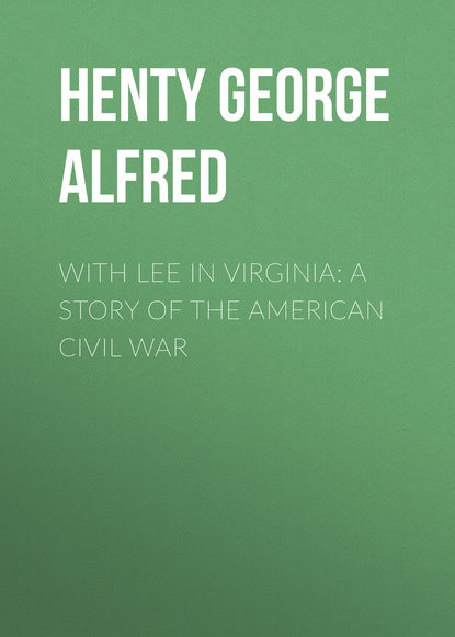 Скачать книгу With Lee in Virginia: A Story of the American Civil War