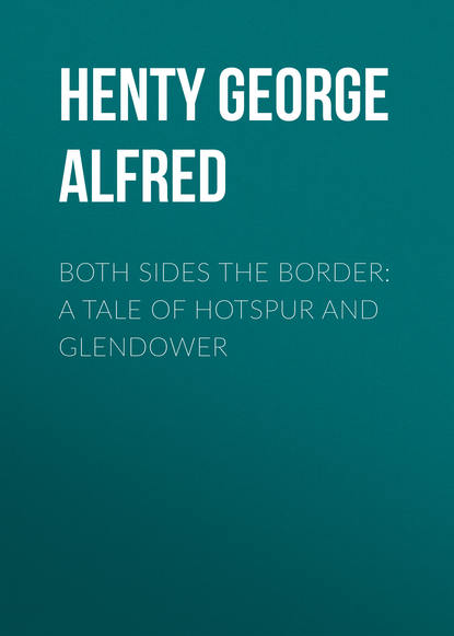 Скачать книгу Both Sides the Border: A Tale of Hotspur and Glendower