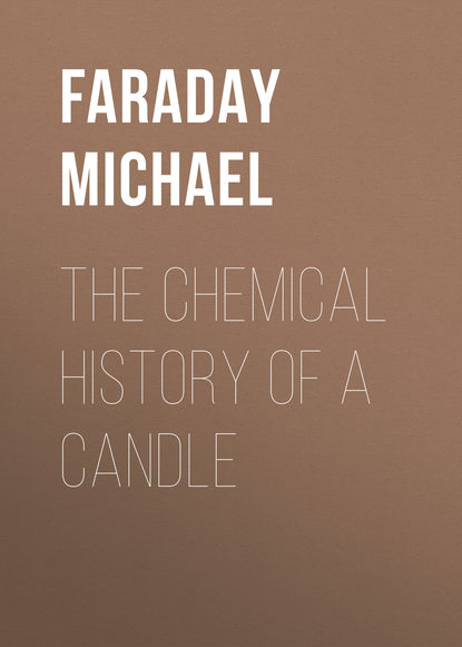 Скачать книгу The Chemical History of a Candle