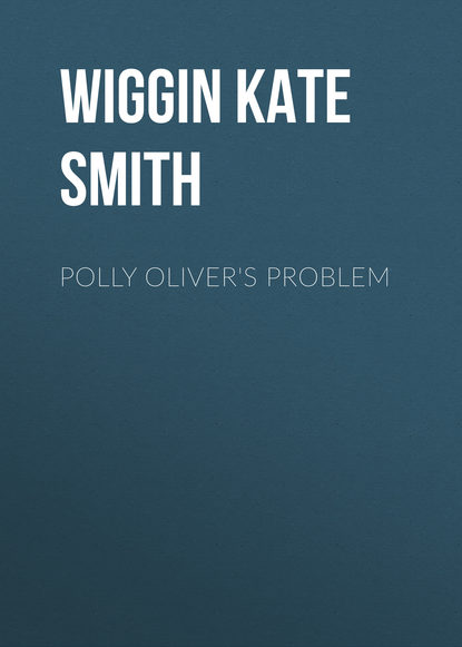 Скачать книгу Polly Oliver's Problem