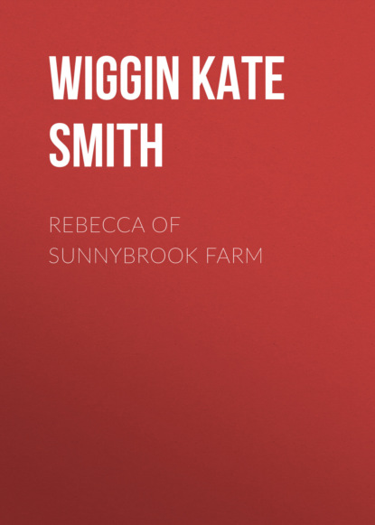 Скачать книгу Rebecca of Sunnybrook Farm