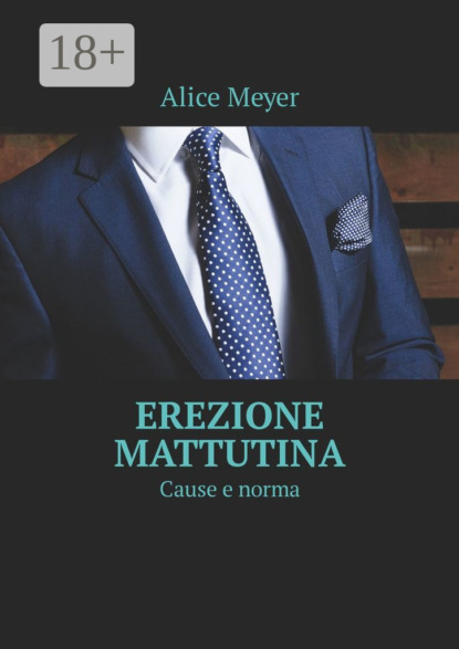 Скачать книгу Erezione mattutina. Cause e norma
