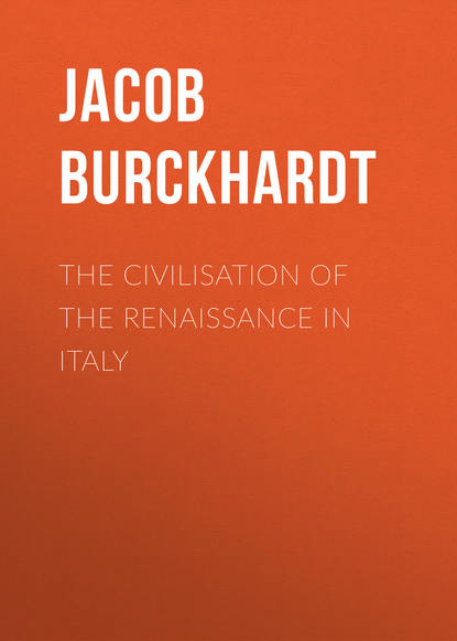 Скачать книгу The Civilisation of the Renaissance in Italy