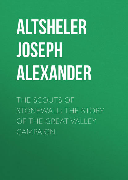 Скачать книгу The Scouts of Stonewall: The Story of the Great Valley Campaign