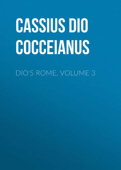 Скачать книгу Dio's Rome, Volume 3