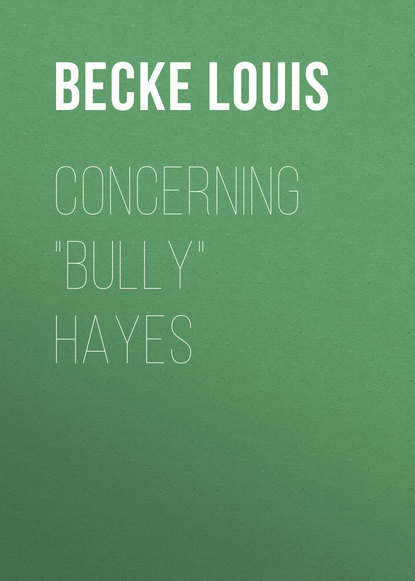 Скачать книгу Concerning &quot;Bully&quot; Hayes