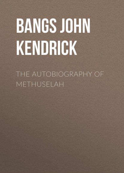 Скачать книгу The Autobiography of Methuselah