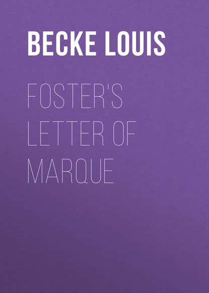 Скачать книгу Foster&apos;s Letter Of Marque