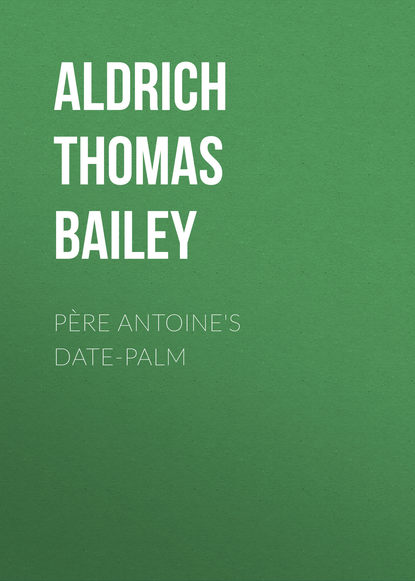 Père Antoine&apos;s Date-Palm