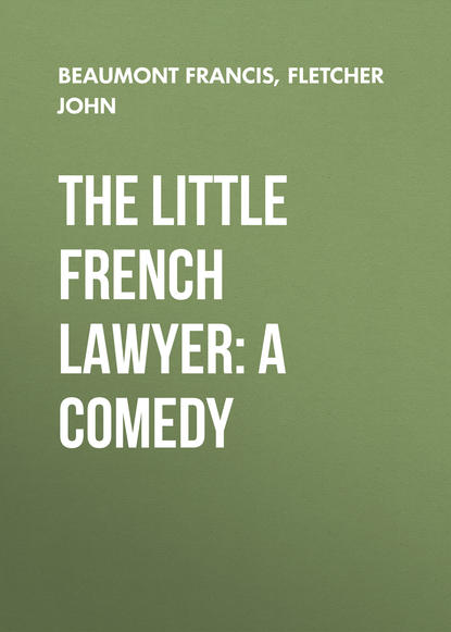 Скачать книгу The Little French Lawyer: A Comedy