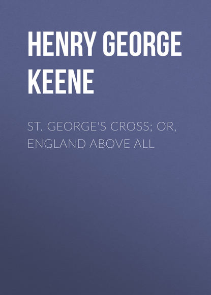 Скачать книгу St. George's Cross; Or, England Above All