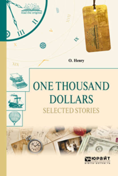 Скачать книгу One thousand dollars. Selected Stories. Тысяча долларов. Избранные рассказы