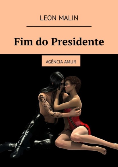 Скачать книгу Fim do Presidente. Agência Amur