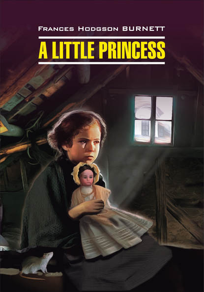 Скачать книгу A Little Princess / Маленькая принцесса. Книга для чтения на английском языке