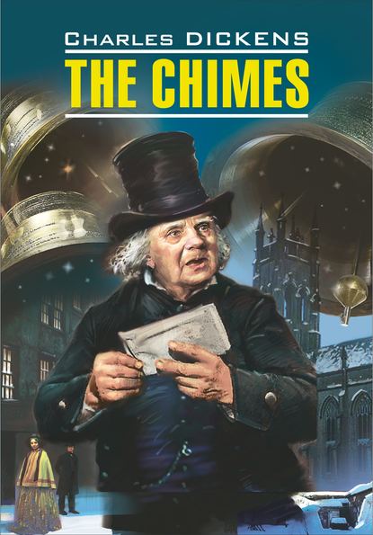 Скачать книгу The Chimes / Колокола. Книга для чтения на английском языке