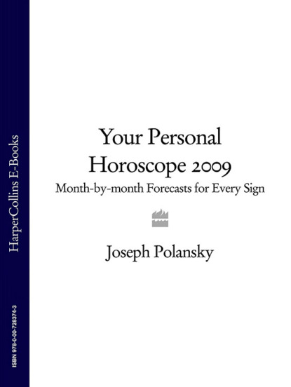 Скачать книгу Your Personal Horoscope 2009: Month-by-month Forecasts for Every Sign