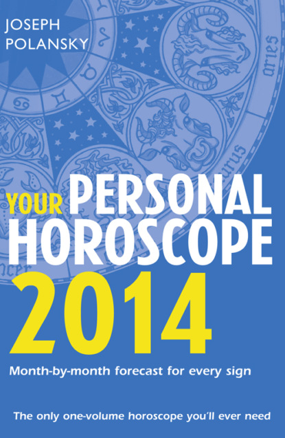 Скачать книгу Your Personal Horoscope 2014: Month-by-month forecasts for every sign