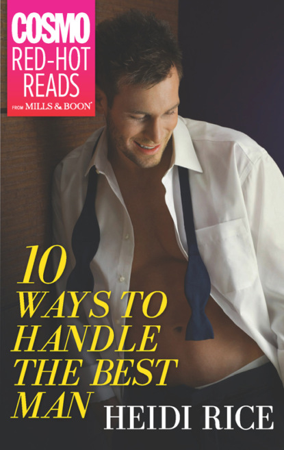 Скачать книгу 10 Ways to Handle the Best Man