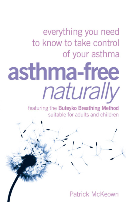 Скачать книгу Asthma-Free Naturally: Everything you need to know about taking control of your asthma