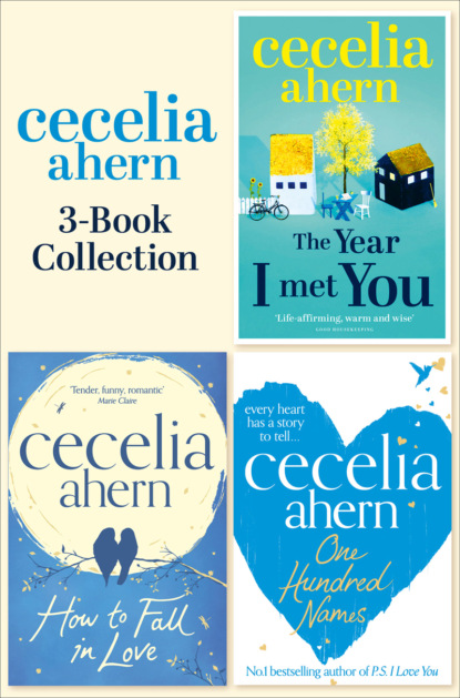 Скачать книгу Cecelia Ahern 3-Book Collection: One Hundred Names, How to Fall in Love, The Year I Met You