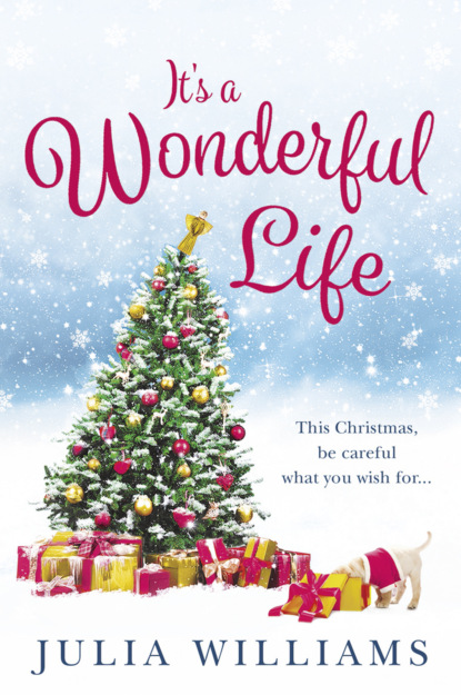 Скачать книгу It’s a Wonderful Life: The Christmas bestseller is back with an unforgettable holiday romance