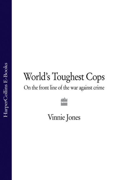 Скачать книгу World's Toughest Cops: On the Front Line of the War against Crime
