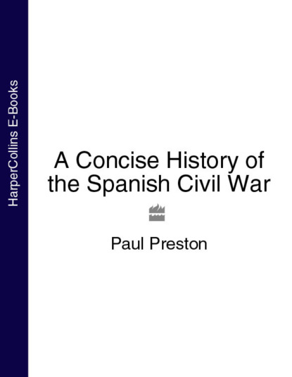 Скачать книгу A Concise History of the Spanish Civil War