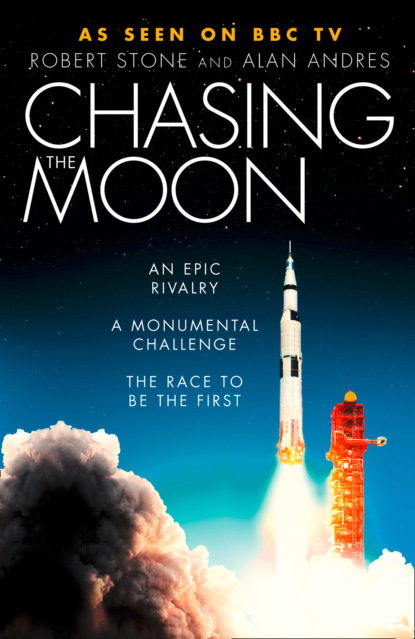 Скачать книгу Chasing the Moon: The Story of the Space Race - from Arthur C. Clarke to the Apollo landings