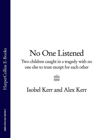 Скачать книгу No One Listened: Two children caught in a tragedy with no one else to trust except for each other