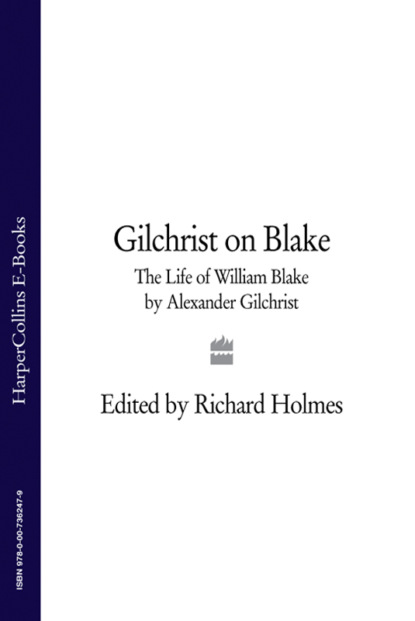 Скачать книгу Gilchrist on Blake: The Life of William Blake by Alexander Gilchrist