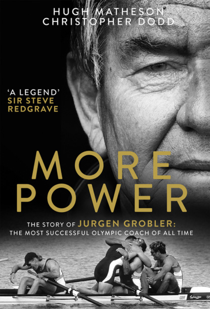 Скачать книгу More Power: The Story of Jurgen Grobler: The most successful Olympic coach of all time