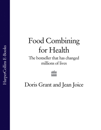 Скачать книгу Food Combining for Health: The bestseller that has changed millions of lives