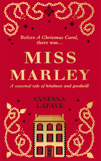 Скачать книгу Miss Marley: A Christmas ghost story - a prequel to A Christmas Carol