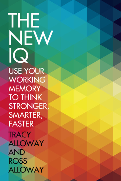 Скачать книгу The New IQ: Use Your Working Memory to Think Stronger, Smarter, Faster