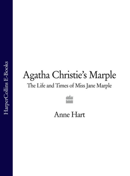 Скачать книгу Agatha Christie’s Marple: The Life and Times of Miss Jane Marple
