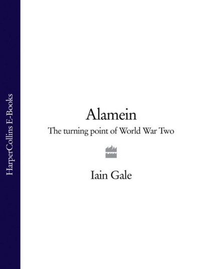 Скачать книгу Alamein: The turning point of World War Two