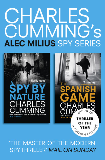 Скачать книгу Alec Milius Spy Series Books 1 and 2: A Spy By Nature, The Spanish Game