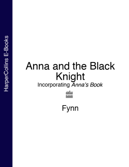 Скачать книгу Anna and the Black Knight: Incorporating Anna’s Book