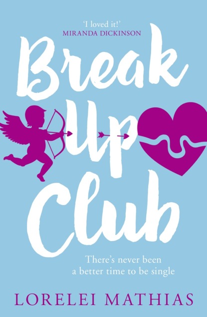 Скачать книгу Break-Up Club: A smart, funny novel about love and friendship