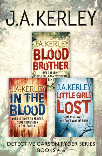 Скачать книгу Detective Carson Ryder Thriller Series Books 4-6: Blood Brother, In the Blood, Little Girls Lost