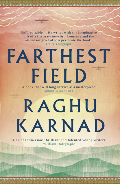 Скачать книгу Farthest Field: An Indian Story of the Second World War