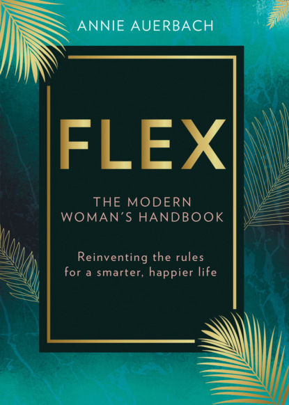 Скачать книгу FLEX: the modern woman’s handbook