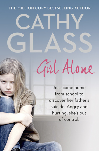 Скачать книгу Girl Alone: Joss came home from school to discover her father’s suicide. Angry and hurting, she’s out of control.